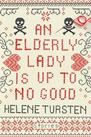 An Elderly Lady is Up to No Good by Helene Tursten