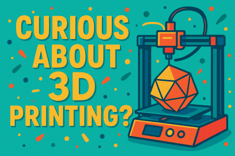 Curious About 3D Printing Image