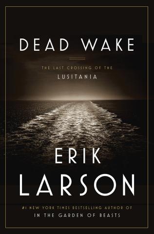 Dead Wake by Erik Larson