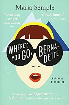 Where'd You Go, Bernadette by Maria Semple