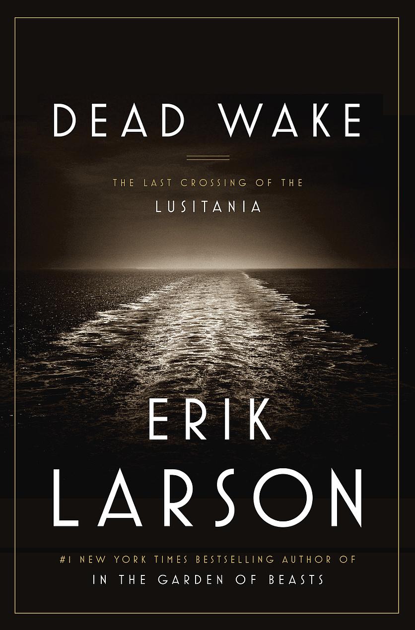 Dead Wake by Erik Larson
